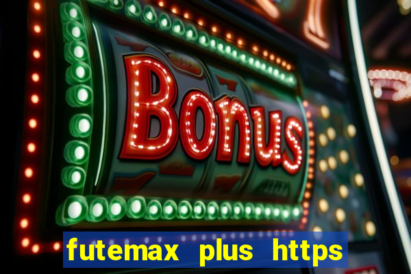 futemax plus https futemax plus